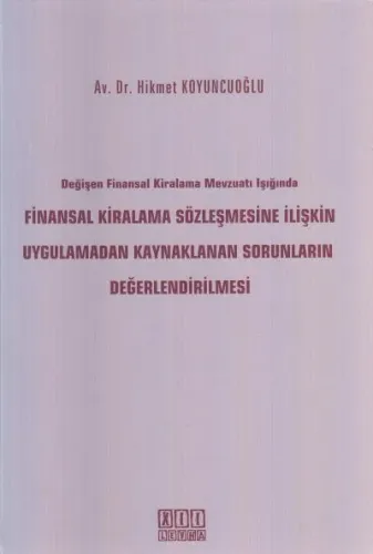 Finansal Kiralama Sözleşmesine İlişkin Uygulamadan Kaynaklanan Sorunların Değerlendirilmesi