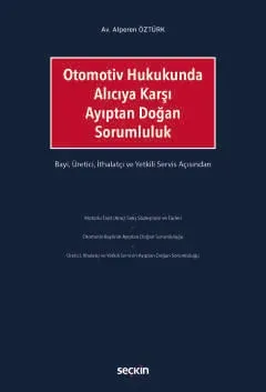 Otomotiv Hukukunda Alıcıya Karşı Ayıptan Doğan Sorumluluk