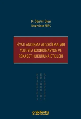 Fiyatlandırma Algoritmaları Yoluyla Koordinasyon ve Rekabet Hukukuna Etkileri
