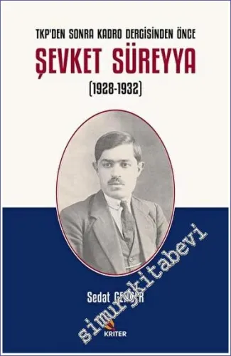TKP'den Sonra Kadro Dergisinden Önce Şevket Süreyya (1928-1932) -         2023