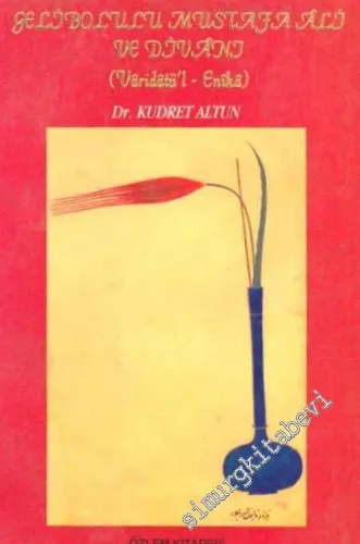 Gelibolulu Mustafa Ali ve Divanı (Varidatü'l - Enika) -        1999