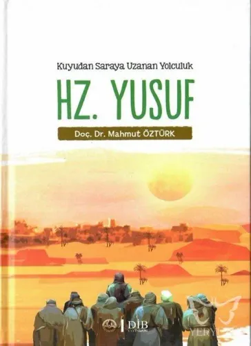 Hz. Yusuf - Kuyudan Saraya Uzanan Yolculuk