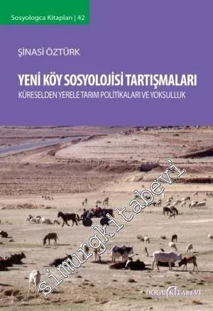 Yeni Köy Sosyolojisi Tartışmaları - Küreselden Yerele Tarım Politikaları -         2014