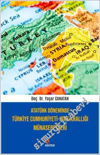 Atatürk Döneminde Türkiye Cumhuriyeti- Irak Krallığı Münasebetleri -         2022