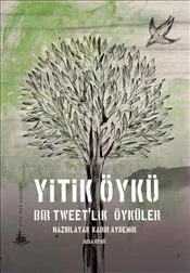 Yitik Öykü: Bir Tweet'lik Öyküler (Yitik Ülke Yayınları)