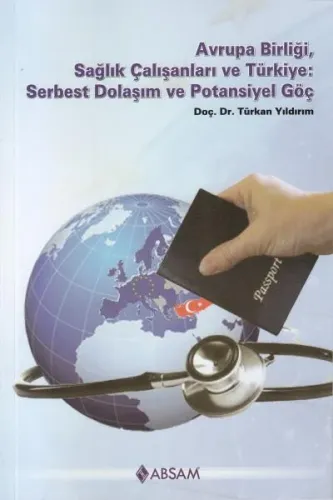 Avrupa Birliği, Sağlık Çalışanları ve Türkiye: Serbest Dolaşım ve Potansiyel Güç