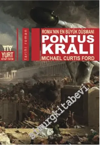 Pontus Kralı: Roma'nın En Büyük Düşmanı -