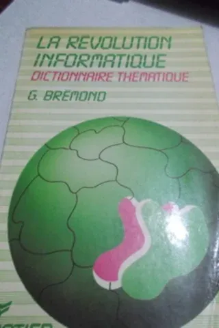 La Revolution Informatique DictionnaireThematique