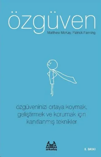 Özgüven; Özgüveninizi Ortaya Koymak, Geliştirmek ve Korumak İçin Kanıtlanmış Teknikler