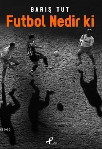 Futbol Nedir ki