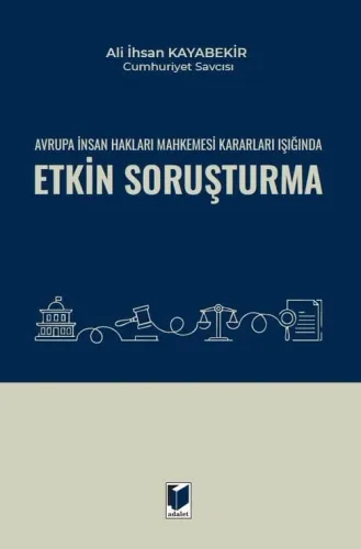 Avrupa İnsan Hakları Mahkemesi Kararları Işığında Etkin Soruşturma