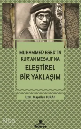 Muhammed Esed'in Kur'an Mesajı'na Eleştirel Bir Yaklaşım