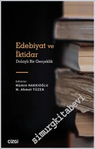 Edebiyat ve İktidar : Dolaylı Bir Gerçeklik - 2022