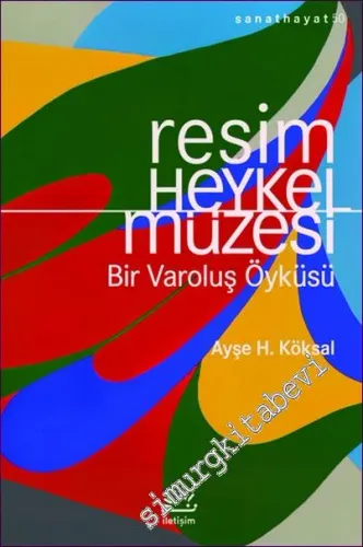 Resim ve Heykel Müzesi Bir Varoluş Öyküsü -