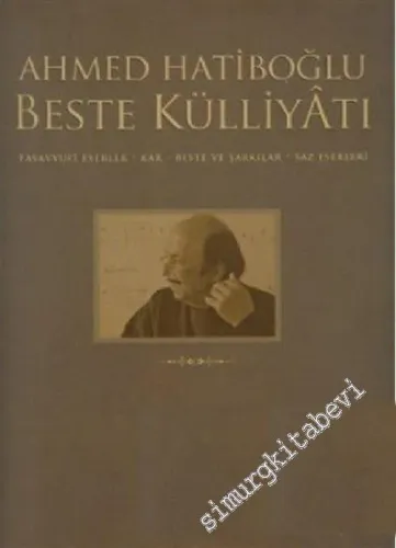 Ahmed Hatiboğlu Beste Külliyatı (4 Cd+1Dvd) Tasavvufi Eserler - Kar - Beste ve Şarkılar - Saz Eserleri CİLTLİ -        2015