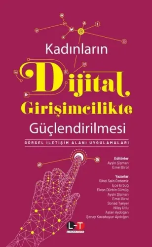 Kadınların Dijital Girişimcilikte Güçlendirilmesi;Görsel İletişim Alanı Uygulamaları