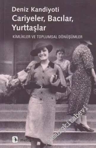 Cariyeler Bacılar Yurttaşlar: Kimlikler ve Toplumsal Dönüşümler -
