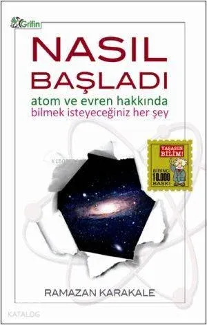 Nasıl Başladı; Atom ve Evren Hakkında  Bilmek İsteyeceğiniz Her Şey