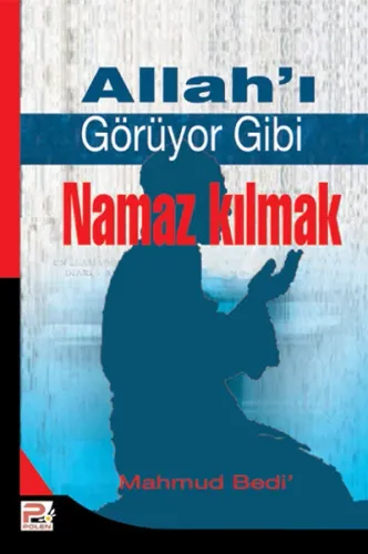 Allahı Görüyor Gibi Namaz Kılmak - Karınca & Polen Yayınları - Selam K