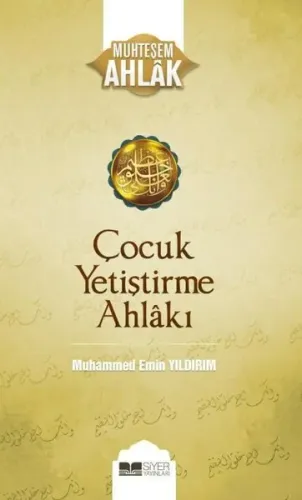 Çocuk Yetiştirme Ahlakı; Muhteşem Ahlak Serisi 3