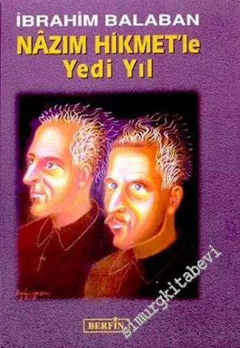 Nazım Hikmet'le Yedi Yıl  CİLTLİ -        2003