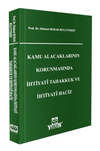 Kamu Alacaklarının Korunmasında İhtiyati Tahakkuk Ve İhtiyati Haciz