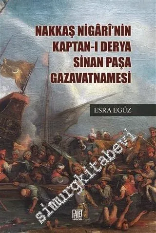 Nakkaş Nigari'nin Kaptan-ı Derya Sinan Paşa Gazavatnamesi -        2020