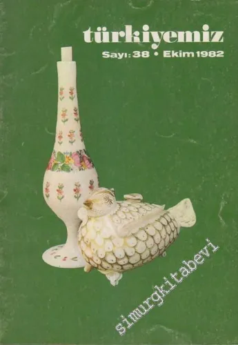 Türkiyemiz - Kültür ve Sanat Dergisi - Sayı: 38, Ekim 1982    13