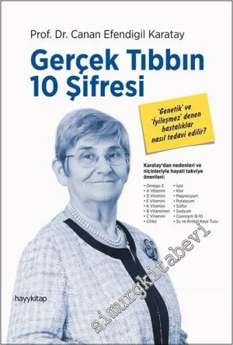 Gerçek Tıbbın 10 Şifresi: Genetik ve İyileşmez Denen Hastalıklar Nasıl Tedavi Edilir? -         2018