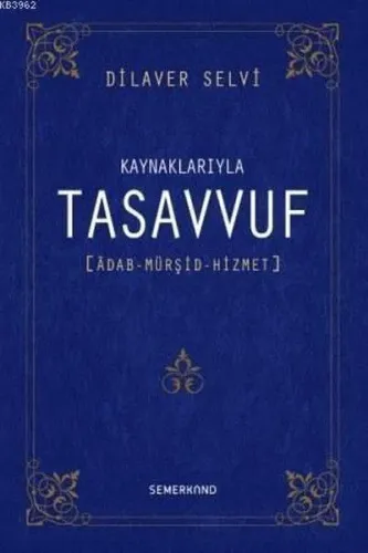 Kaynaklarıyla Tasavvuf Adab - Mürşit - Hizmet