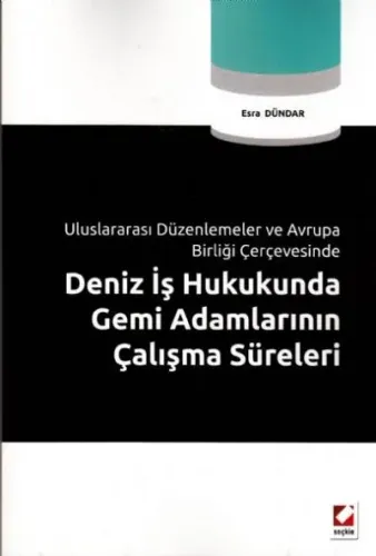 Deniz İş Hukukunda Gemi Adamlarının Çalışma Süreleri
