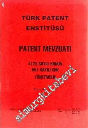 Patent Mevzuatı: 4128 Sayılı Kanun, 551 Sayılı KHK, Yönetmelik -