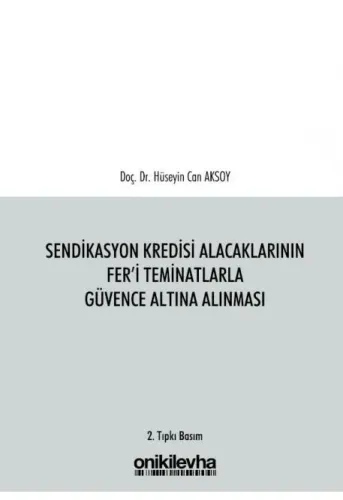 Sendikasyon Kredisi Alacaklarının Fer'i Teminatlarla Güvence Altına Alınması