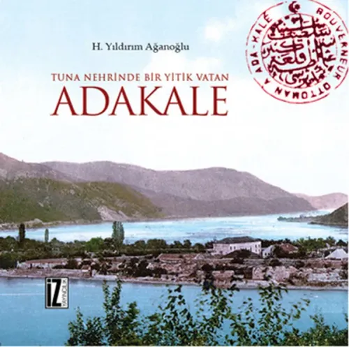 Tuna Nehrinde Bir Yitik Vatan Adakale