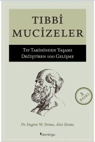Tıbbi Mucizeler; Tıp Dünyasında Yaşamı Değiştiren 100 Gelişme