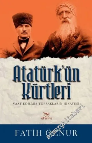 Atatürk'ün Kürtleri: Vaat Edilmiş Toprakların Hikayesi -         2015