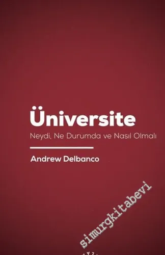 Üniversite : Neydi Ne Durumda ve Nasıl Olmalı -         2020
