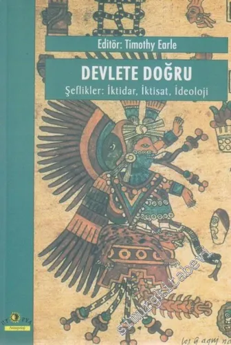 Devlete Doğru: Şeflikler: İktidar, İktisat, İdeoloji -         2003