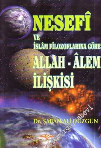 Nesefi ve İslam Filozoflarına Göre Allah - Alem İlişkisi -        1998