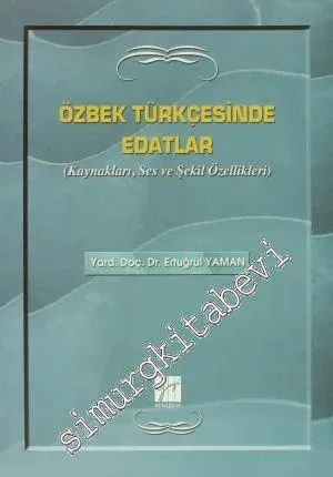 Özbek Türkçesinde Edatlar: Kaynakları, Ses ve Şekil Özellikleri -         2005