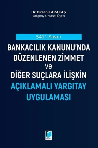 Bankacılık Kanunu'nda Düzenlenen Zimmet ve Diğer Suçlara İlişkin Açıklamalı Yargıtay Uygulaması