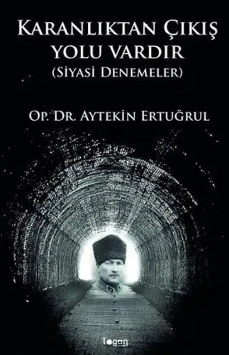 Karanlıktan Çıkış Yolu Var; Siyasi Denemeler