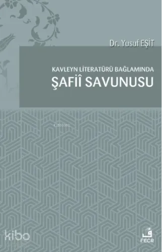 Kavleyn Literatürü Bağlamında Şafiî Savunusu