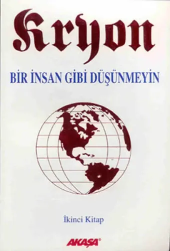 Kryon 2: Bir İnsan Gibi Düşünmeyin