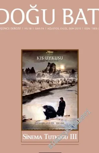 Doğu Batı: Üç Aylık Düşünce Dergisi, Dosya: Sinema Tutkusu 3 - Sayı: 74    Yıl: 18  Ağustos, Eylül, Ekim