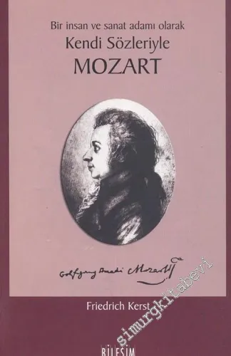 Bir İnsan ve Sanat Adamı Olarak Kendi Sözleriyle Mozart -        2005