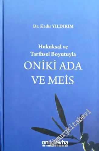 Hukuksal ve Tarihsel Boyutuyla Oniki Ada ve Meis CİLTLİ -        2020
