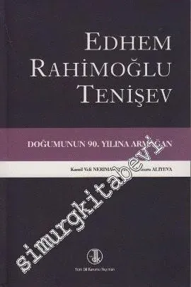 Edhem Rahimoğlu Tenişev Doğumunun 90. Yılına Armağan - 2013