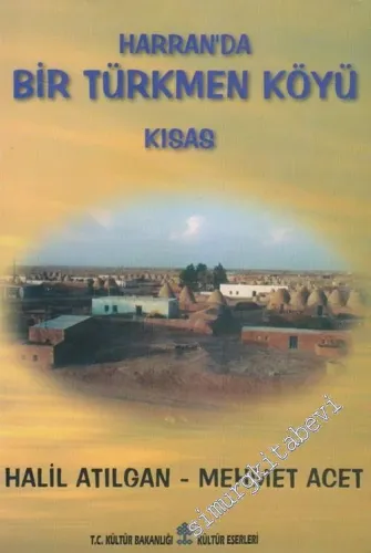 Harran'da Bir Türkmen Köyü: Kısas: Tarihçe - Kültür - Saz -Söz Ustaları - Aşıklar - Deyişleri - Türküler -        2001