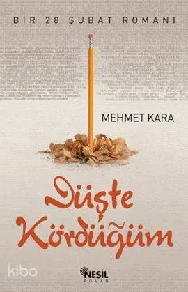 Düşte Kördüğüm; Bir 28 Şubat Romanı